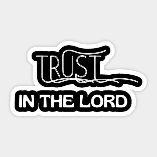 Trust In The Lord Sticker